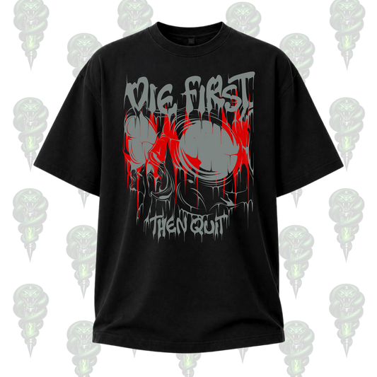 Unisex D*e First Then Quit Graphic Tee